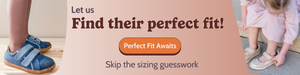 Let us find their perfect fit! Skip the sizing guesswork. Perfect fit awaits.